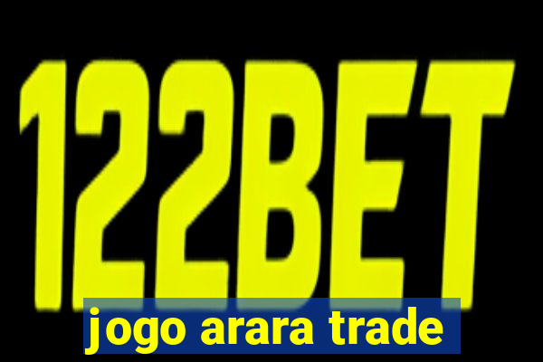 jogo arara trade